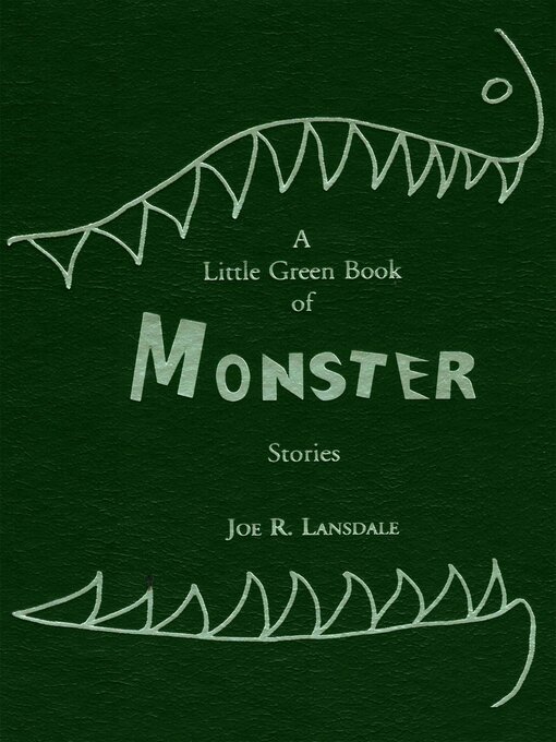 Title details for A Little Green Book of Monster Stories by Joe R. Lansdale - Available